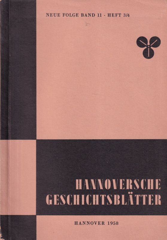 Hannoversche Geschichtsblätter  Neue Folge Band 11.1958.Heft 3/4 (1 Heft) 