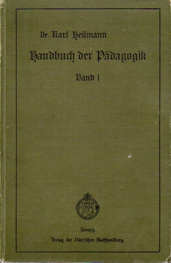 Heilmann,Karl  Handbuch der Pädagogik I. Band: Psychologie und Logik 
