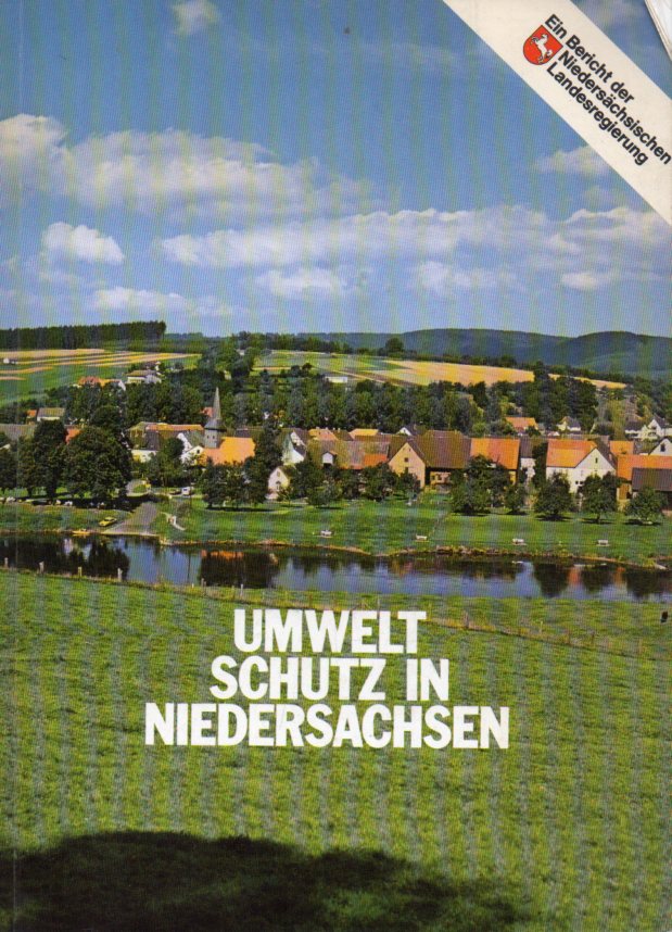 Niedersächsische Landesregierung (Hsg.)  Umweltschutz in Niedersachsen 