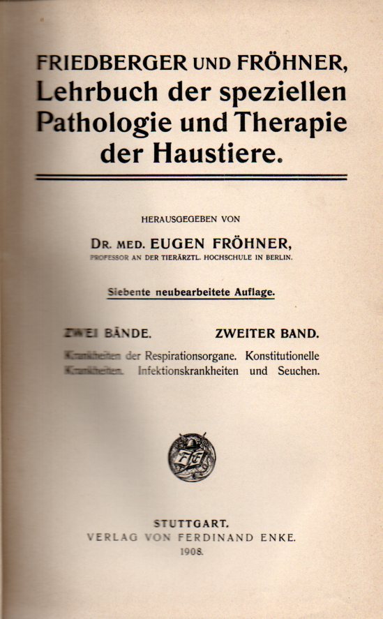Fröhner,Eugen(Hsg.)  Lehrbuch der speziellen Pathologie und Therapie der Haustiere. 2.Bd. 
