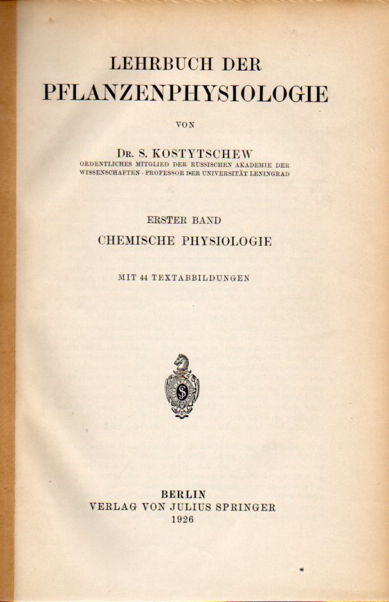Kostytschew,S.  Lehrbuch der Pflanzenphysiologie 1.Band: Chemische Physiologie 