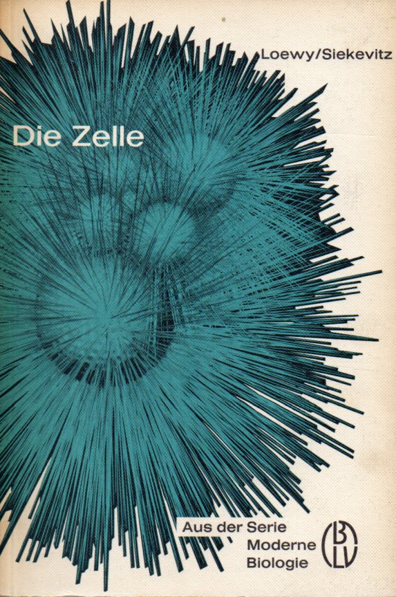 Loewy,Ariel G.+Philip Siekevitz  Die Zelle 