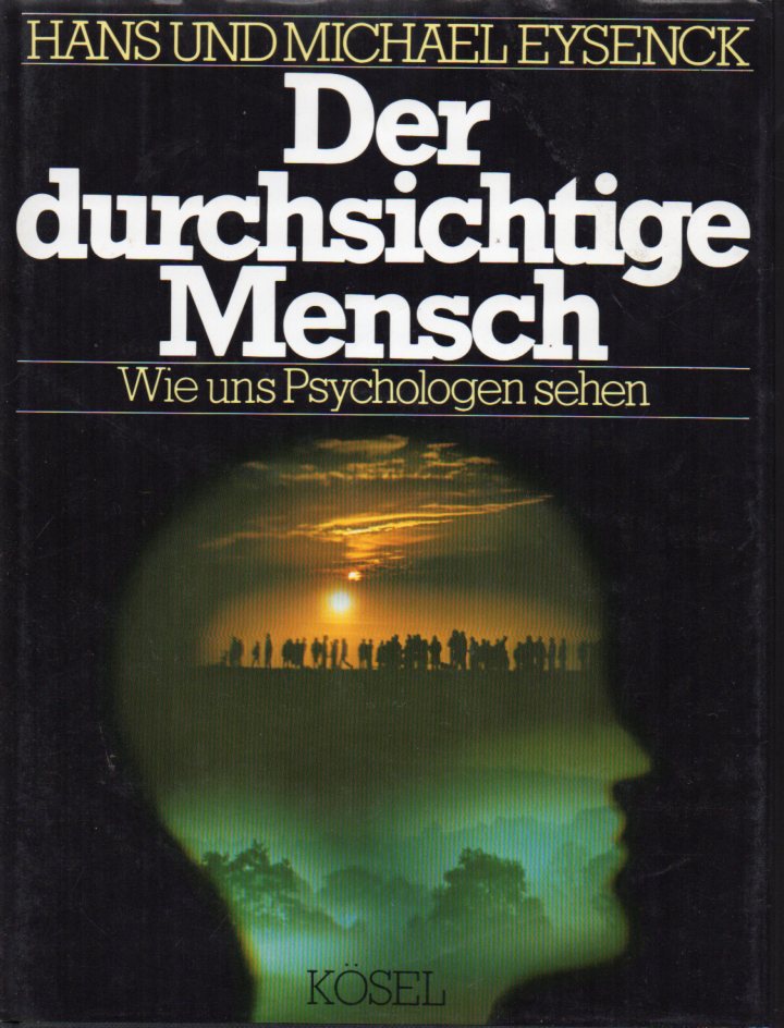 Eyseneck,Hans+Michael  Der durchsichtige Mensch - Wie uns Psychologen sehen 