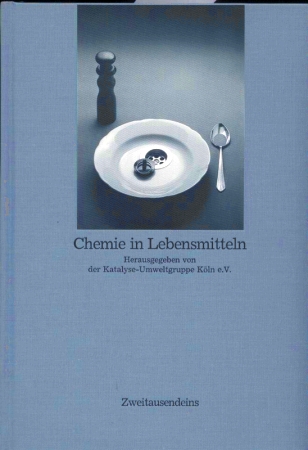 Katalyse-Umweltgruppe Köln e.V.  Chemie in Lebensmitteln 
