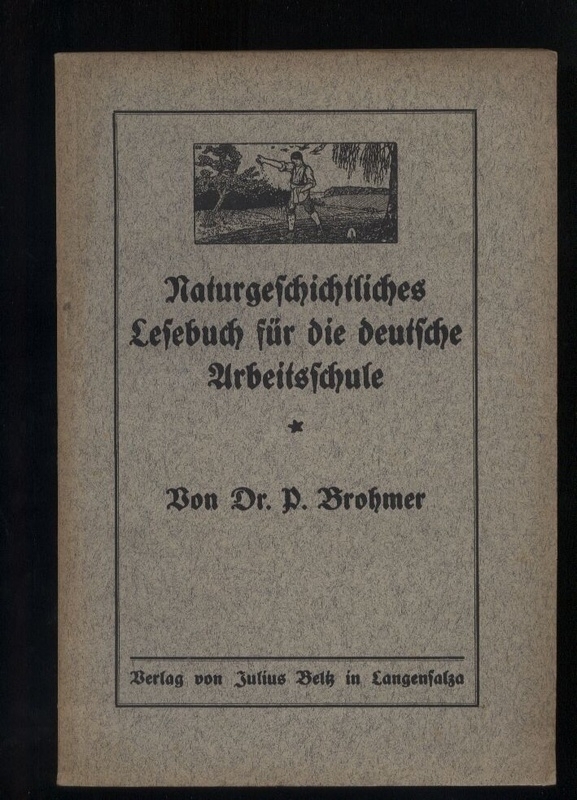 Brohmer,P.  Naturgeschichtliches Lesebuch für die deutsche Arbeitschule 