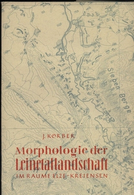 Körber,Jürgen  Morphologie der Leinetallandschaft im Raume Elze-Kreinsen 