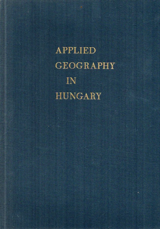 M.Pecsi+G.Enyedi+I.Bencze u.a  Applied Geography in Hungary 