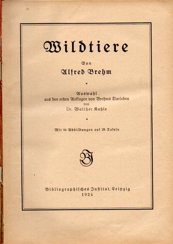 Brehm,Alfred  Wildtiere. Auswahl aus den ersten Auflagen von Brehms Tierleben 