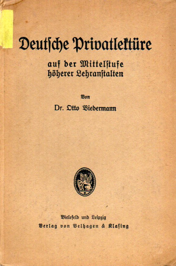 Biedermann,Otto  Deutsche Privatlektüre auf der Mittelstufe höherer Lehranstalten 