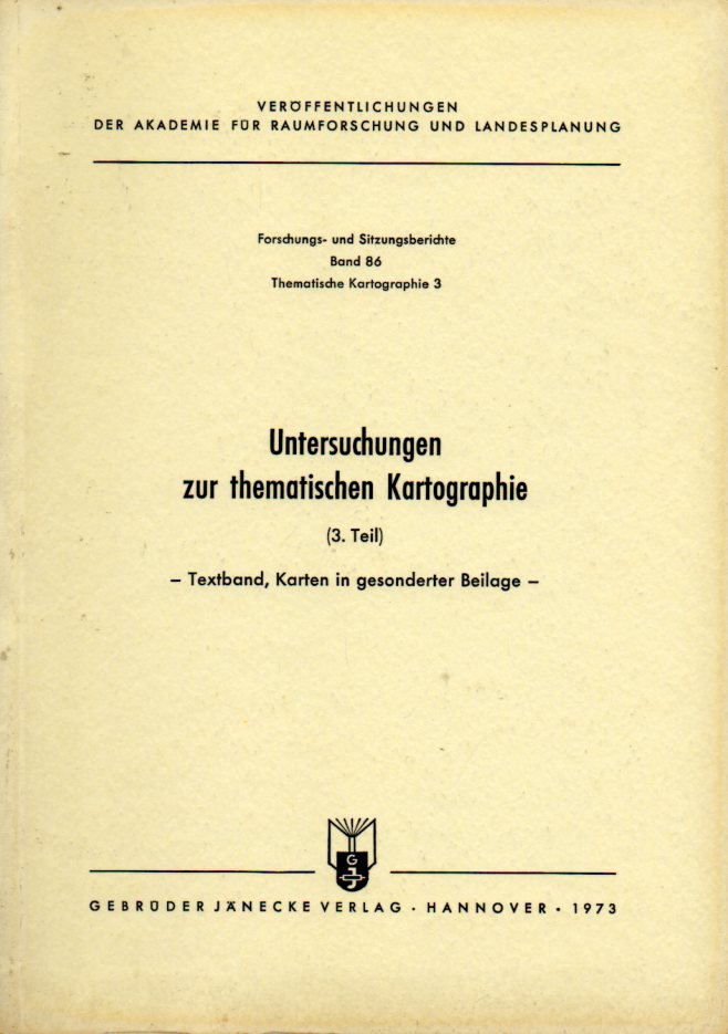 Akademie für Raumforschung und Landesplanung  Untersuchungen zur thematischen Kartographie (3.Teil) 