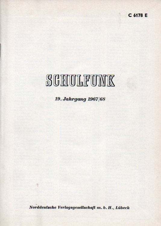 Norddeutscher Rundfunk / Westdeutscher Rundfunk  Schulfunk.19.Jahrgang 1967/68 Hefte 1 bis 11 (1 Band) 