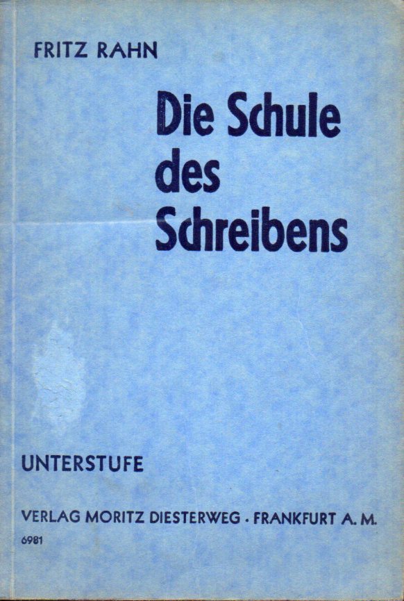 Rahn,Fritz  Die Schule des Schreibens Unterstufe 