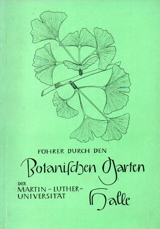 Ebel,F.+S.Geier  Führer durch den Botanischen Garten der Martin-Luther-Universität 