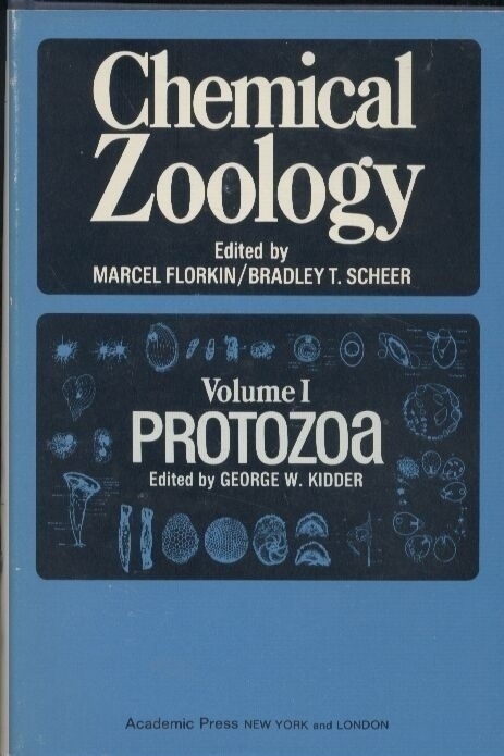 Florkin,Marcel+Bradley T. Scheer  Chemical Zoology Volume I Protozoa 