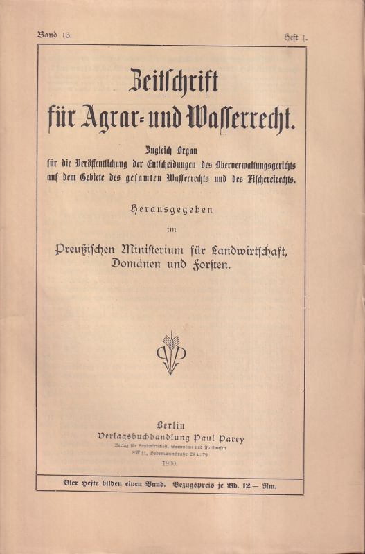 Zeitschrift für Agrar- und Wasserrecht  Zeitschrift für Agrar- und Wasserrecht 13. Band 1930 Hefte 1 bis 4 