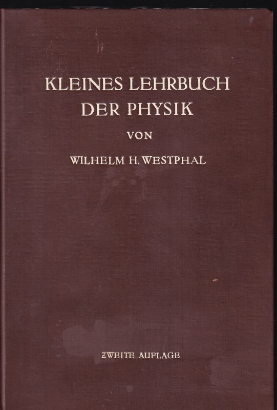 Westphal,Wilhelm H.  Kleines Lehrbuch der Physik 