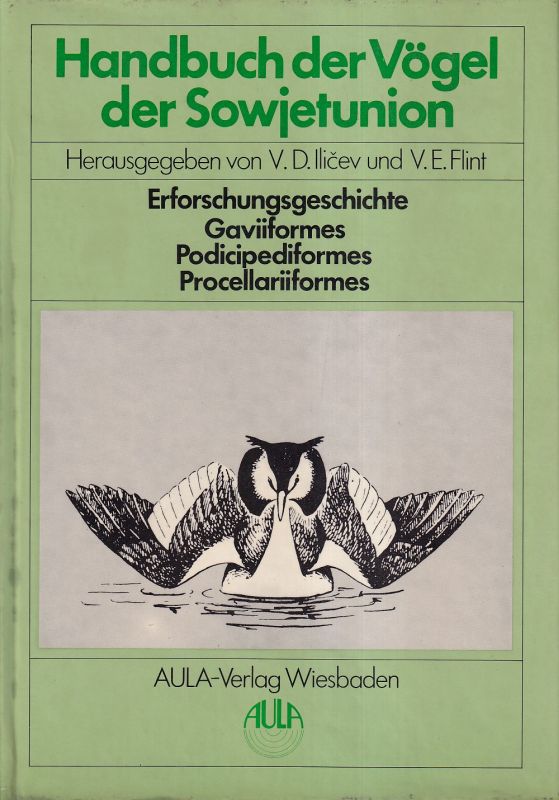 Il´icev,V.D.+V.E.Flint (Hsg.)  Handbuch der Vögel der Sowjetunion Band 1: Erforschungsgeschichte 