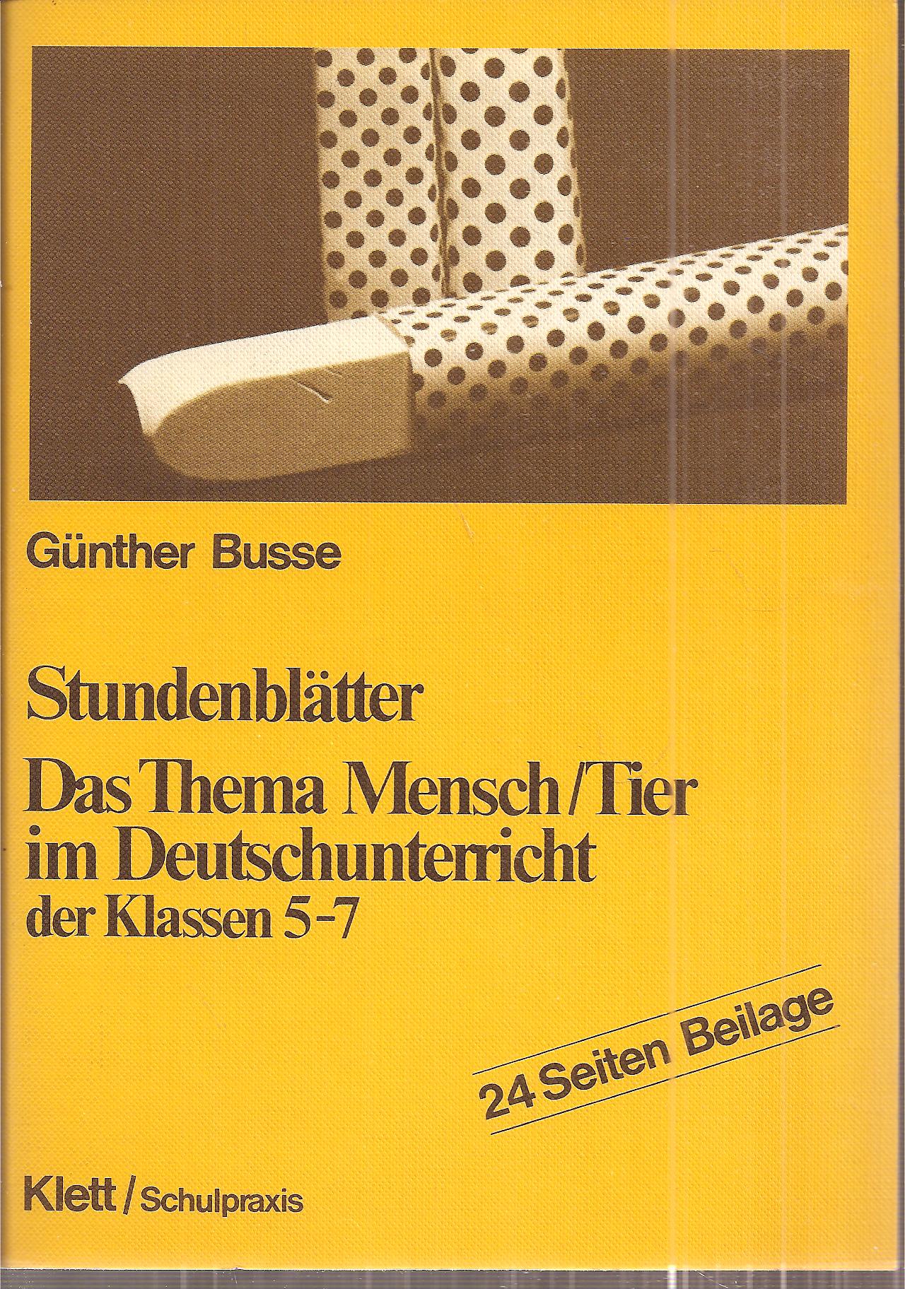 Busse,Günther  Stundenblätter Das Thema Mensch / Tier im Deutschunterricht 