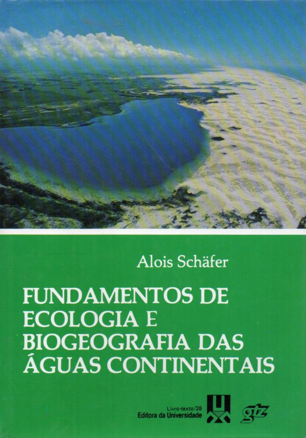 Schäfer,Alois  Fundamentos de Ecologia e Biogeografia das Aguas Continentais 