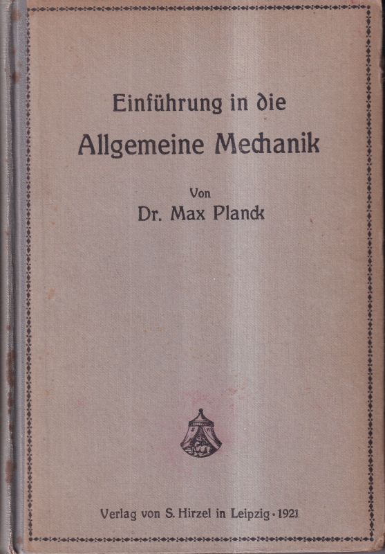 Planck,Max  Einführung in die Allgemeine Mechanik 