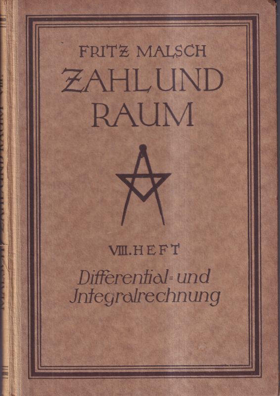 Malesch,Fritz  Zeit und Raum Achtes Heft - Differential- und Integralrechnung 