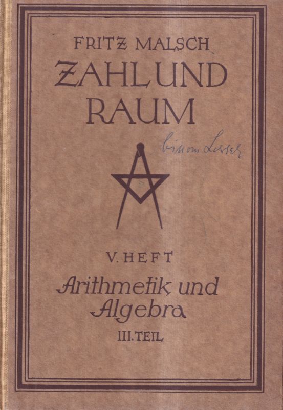 Malesch,Fritz  Zeit und Raum Fünftes Heft - Arithmetik und Algebra 3. Teil 