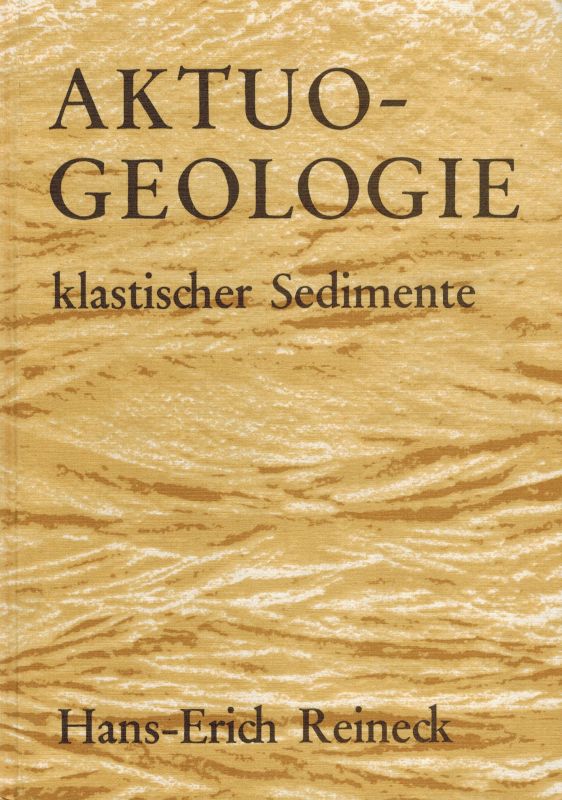 Reineck,Hans-Erich  Aktuogeologie klastischer Sedimente 