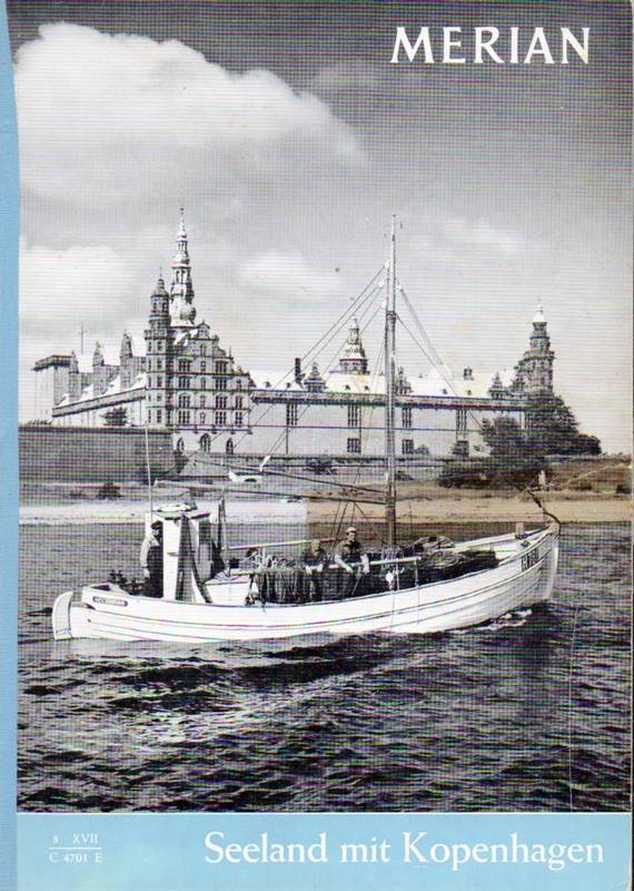 Merian  Seeland mit Kopenhagen. Heft 8. XVII C 1964 