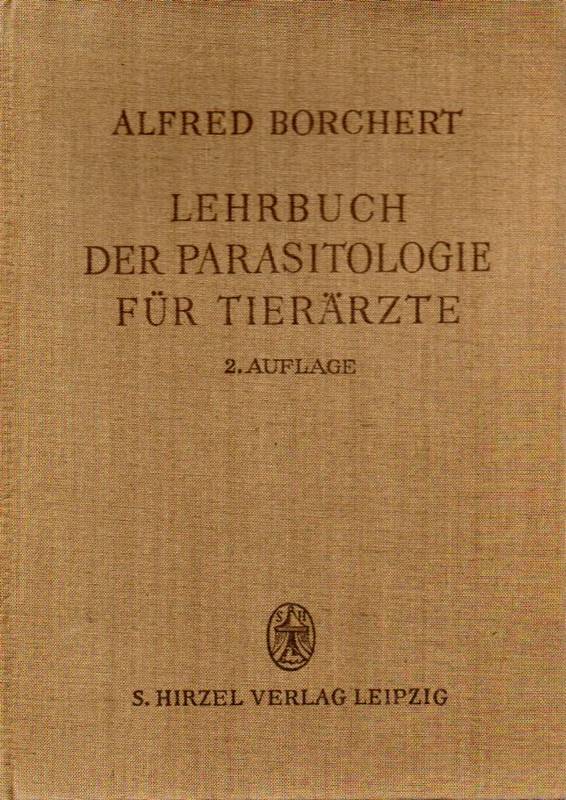 Borchert,Alfred  Lehrbuch der Parasitologie für Tierärzte 