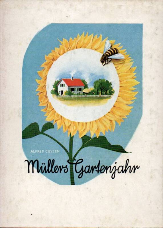 Cuylen,Alfred  Müllers Gartenjahr 