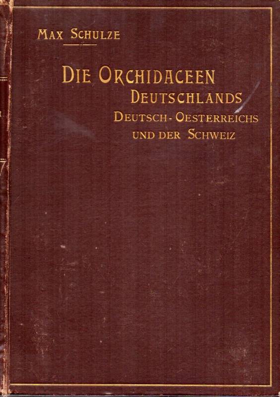 Schulze,Max  Die Orchidaceen Deutschlands 