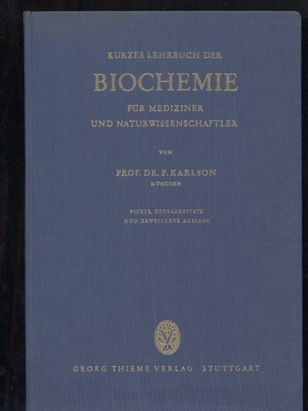 Karlson,P.  Kurzes Lehrbuch der Biochemie für Mediziner und Naturwissenschaftler 