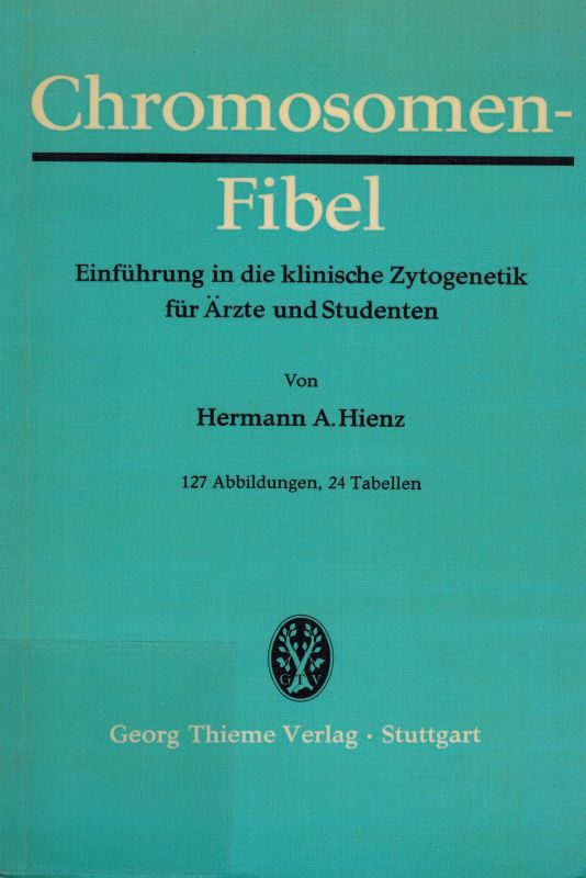 Hienz,Hermann A.  Chromosomen-Fibel 