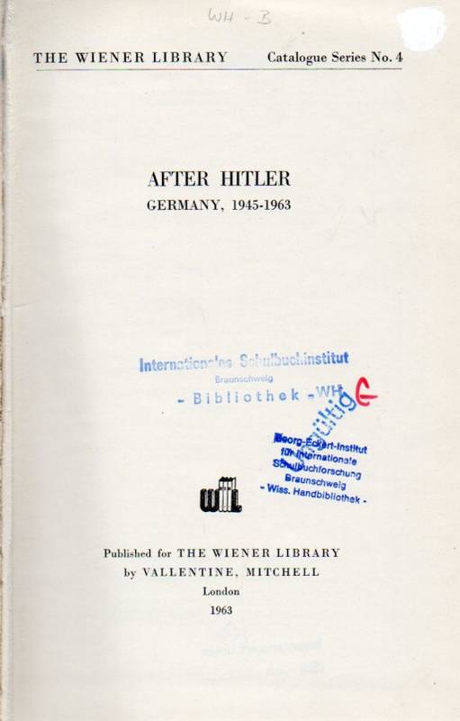 Wiener Bibliothek (Hrsg.)  After Hitler. Germany 1945-1963 