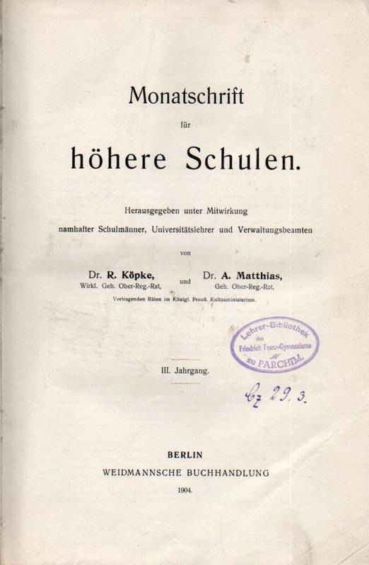 Köpke,R. und A.Matthias  Monatsschrift für höhere Schulen III.Jahrgang 1904 