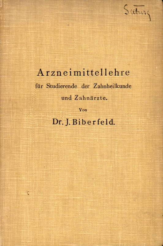 Biberfeld,Johannes  Arzneimittellehre für Studierende der Zahnheilkunde und Zahnärzte 