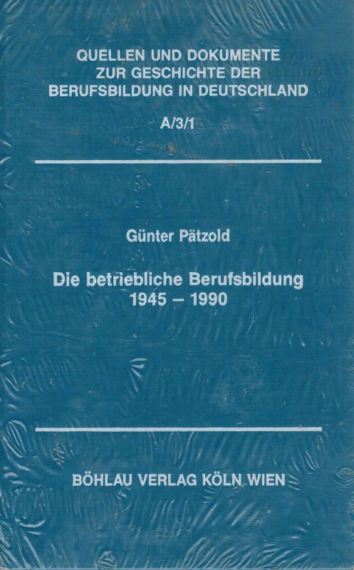 Pätzold,Günter  Die betriebliche Berufsbildung 1945-1990 Band 1 und 2 (2 Bände) 