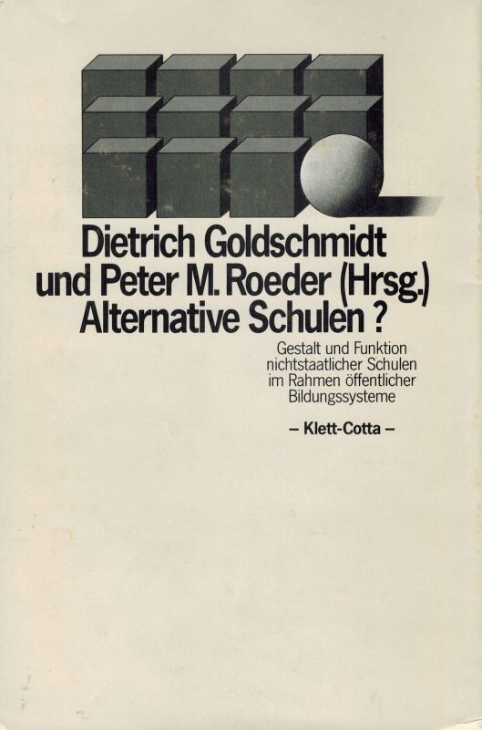 Goldschmidt,Dietrich und Peter Martin Roeder  Alternative Schulen ? 