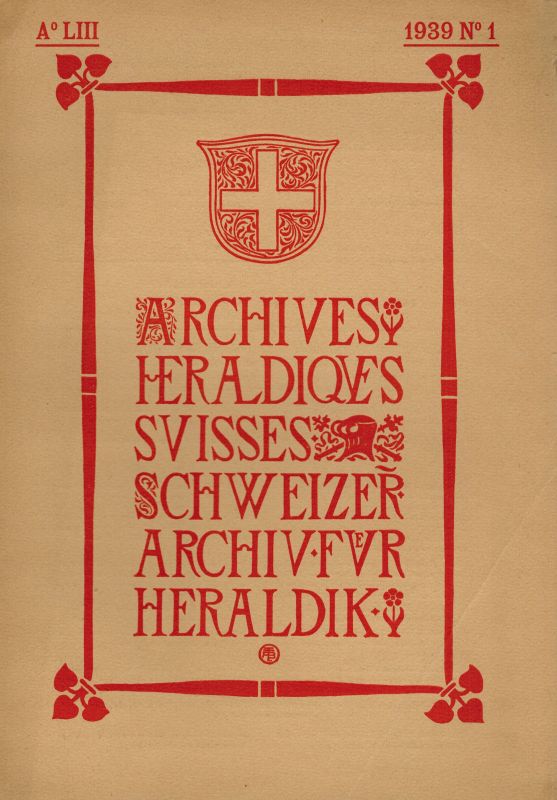 Societe Suisse D'Heraldique  Archives Heraldiques Suisses LIII.Jahrgang 1939 Nr.1 bis 3 (3 Hefte) 