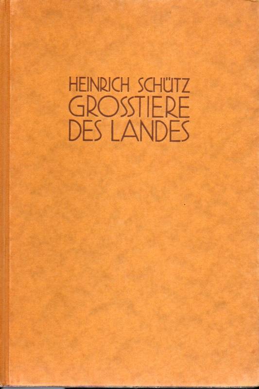 Schütz,Heinrich  Großtiere des Landes.Lebensbilder aus Urzeit und Gegenwart 
