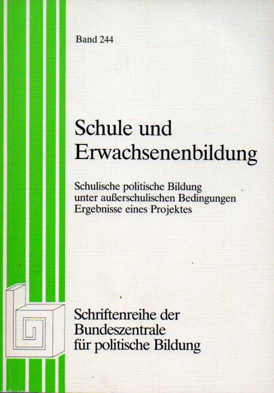 Schule und Erwachsenenbildung  Schulische politische Bildung unter außerschulischen Bedingungen 