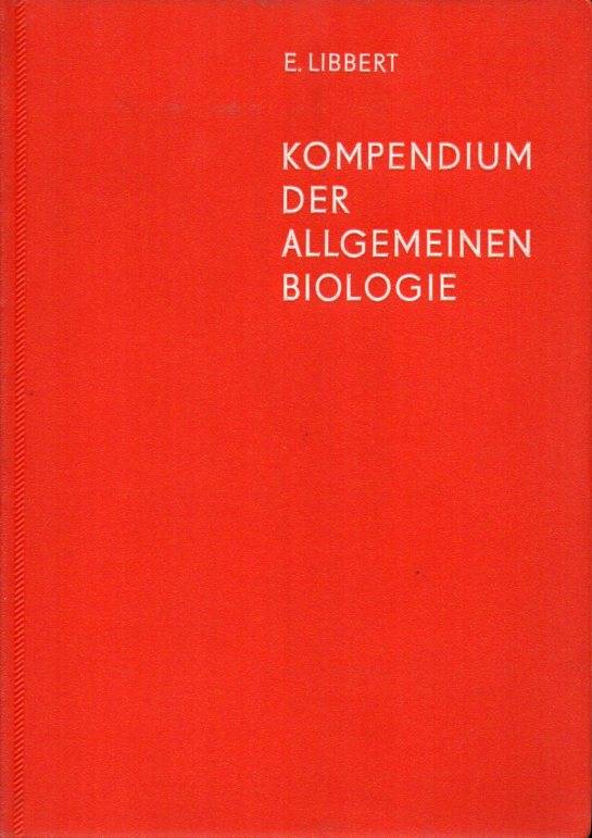 Günther,E.+L.Kämpfe+E.Libbert+weitere  Kompendium der Allgemeinen Biologie 