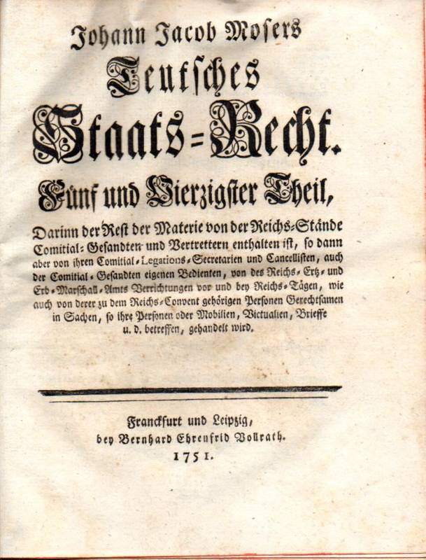 Moser,Johann Jacob  Teutsches Staats-Recht.Fünf und Vierzigster Theil 