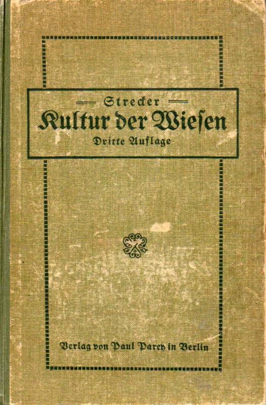 Strecker,W.  Die Kultur der Wiesen 