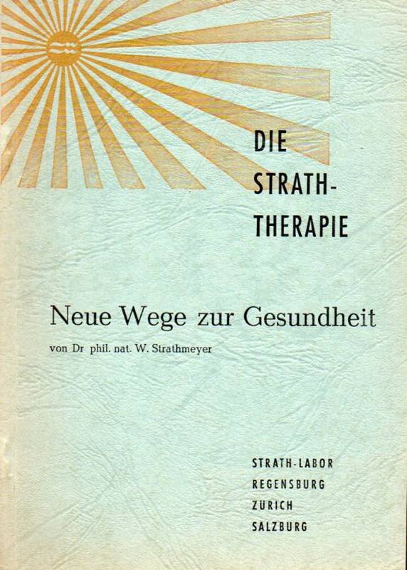 Strathmeyer,W.  Neue Wege zur Gesundheit.Die Straththerapie 