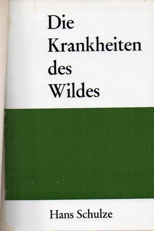 Schulze,Hans  Die Krankheiten des Wildes und ihre fleischbeschauliche 