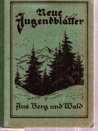 Dresdner Jugendschriften-Ausschuss  Neue Jugendblätter Aus Berg und Wald 