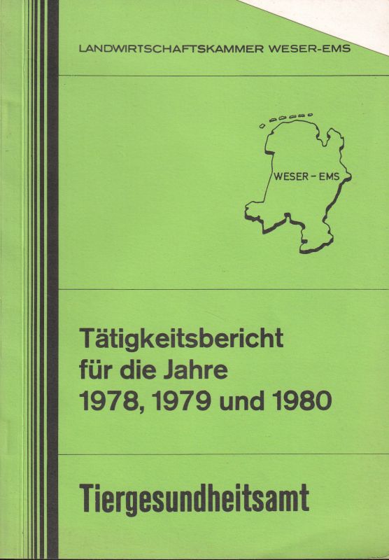 Landwirtschaftskammer Weser-Ems  Tiergesundheitsamt.Tätigkeitsbericht für Jahre 1978,1979 und 1980 