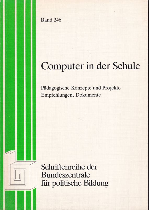 Bundeszentrale f.politische Bildung. Bonn  Computer in der Schule 