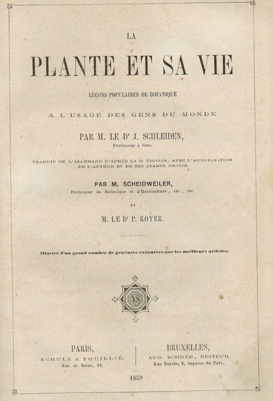 Schleiden,J. et M.Scheidweiler et P.Royer  La Plante et sa Vie 